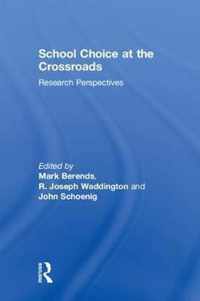 School Choice at the Crossroads: Research Perspectives