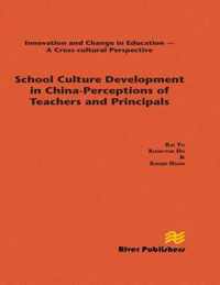 School Culture Development in China - Perceptions of Teachers and Principals