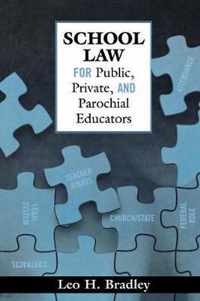 School Law for Public, Private, and Parochial Educators