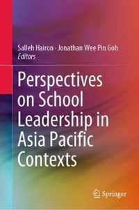 Perspectives on School Leadership in Asia Pacific Contexts