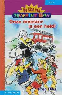 De Klas Van Meester Bas Onze Meester Is Een Held