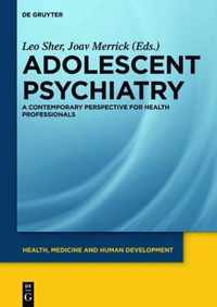 Adolescent Psychiatry: A Contemporary Perspective for Health Professionals