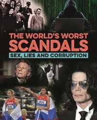 The World's Worst Scandals