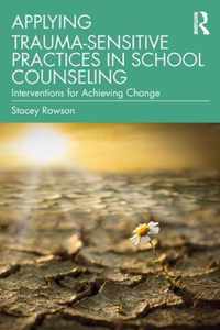 Applying Trauma-Sensitive Practices in School Counseling