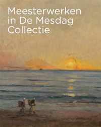 Meesterwerken in De Mesdag Collectie