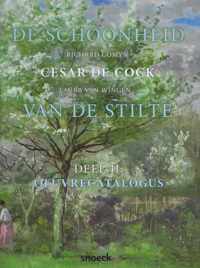 Cesar de Cock, de schoonheid van de stilte. oeuvrecatalogus deel 2