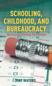 Schooling, Childhood, and Bureaucracy