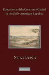 Education and the Creation of Capital in the Early American Republic