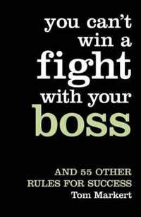 You Can't Win a Fight with Your Boss