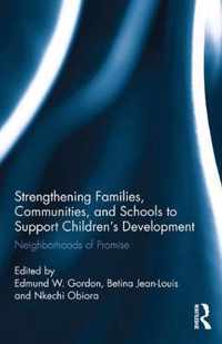 Strengthening Families, Communities, and Schools to Support Children's Development