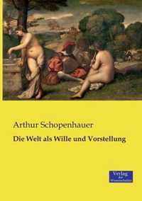 Die Welt als Wille und Vorstellung