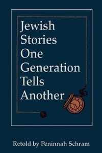 Jewish Stories One Generation Tells Another