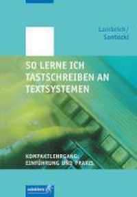 So lerne ich tastschreiben an Textsystemen. Kompaktlehrgang