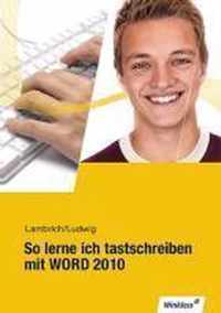 So lerne ich tastschreiben mit WORD 2010. Schülerbuch