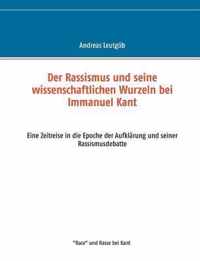 Der Rassismus und seine wissenschaftlichen Wurzeln bei Immanuel Kant