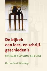 De Bijbel Een Lees En Schrijfgeschiedenis