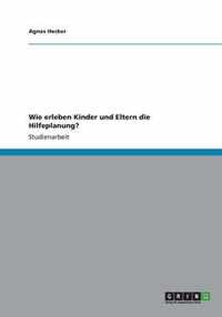 Wie erleben Kinder und Eltern die Hilfeplanung?