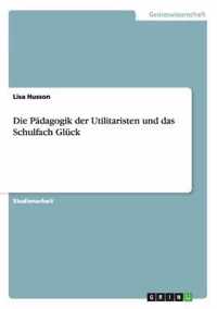 Die Padagogik der Utilitaristen und das Schulfach Gluck