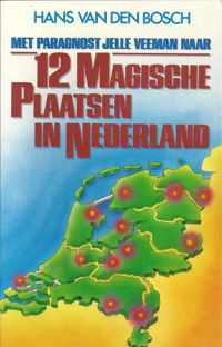 12 magische plaatsen in Nederland