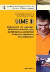 Ulme III: Untersuchung von Leistungen, Motivation und Einstellungen der Schülerinnen und Schüler in den Abschlussklassen der Ber