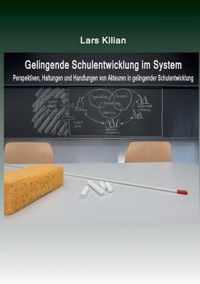 Gelingende Schulentwicklung im System