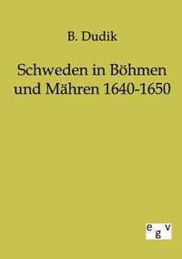 Schweden in Boehmen und Mahren 1640-1650