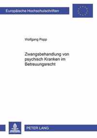 Zwangsbehandlung Von Psychisch Kranken Im Betreuungsrecht