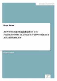 Anwendungsmoeglichkeiten des Psychodramas im Nachhilfeunterricht mit Auszubildenden