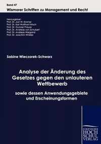 Analyse der AEnderung des Gesetzes gegen den unlauteren Wettbewerb sowie dessen Anwendungsgebiete und Erscheinungsformen