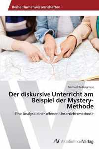 Der diskursive Unterricht am Beispiel der Mystery-Methode