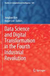 Data Science and Digital Transformation in the Fourth Industrial Revolution