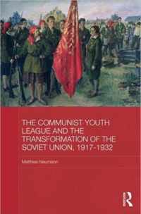 The Communist Youth League and the Transformation of the Soviet Union, 1917-1932