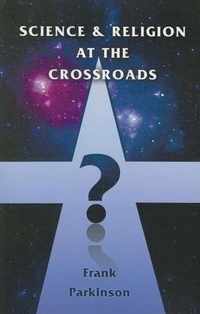 Science And Religion At The Crossroads