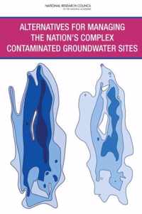 Alternatives for Managing the Nation's Complex Contaminated Groundwater Sites