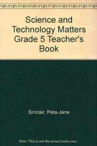 Science and Technology Matters Grade 5 Teacher's Book