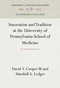 Innovation and Tradition at the University of Pennsylvania School of Medicine