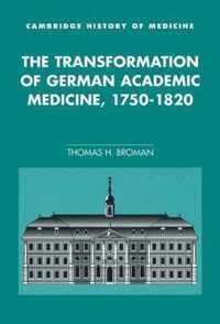 The Transformation of German Academic Medicine, 1750-1820