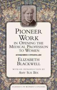 Pioneer Work In Opening The Medical Profession To Women