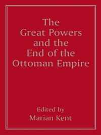 The Great Powers and the End of the Ottoman Empire