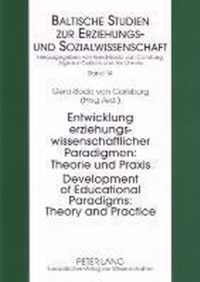 Development of Educational Paradigms: Theory and Practice. Entwicklung erziehungswissenschaftlicher Paradigmen: Theorie und Praxis