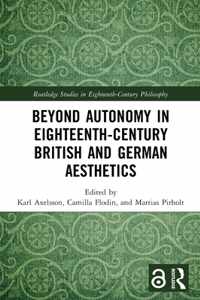 Beyond Autonomy in Eighteenth-Century British and German Aesthetics