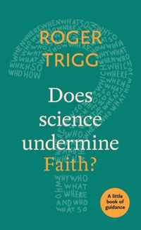 Does Science Undermine Faith A Little Book Of Guidance 14 Little Books of Guidance