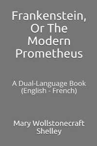 Frankenstein, or the Modern Prometheus