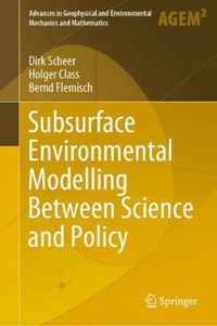 Subsurface Environmental Modelling Between Science and Policy