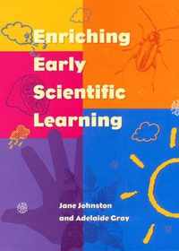 ENRICHING EARLY SCIENTIFIC LEARNING