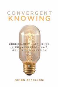 Convergent Knowing, 4: Christianity and Science in Conversation with a Suffering Creation