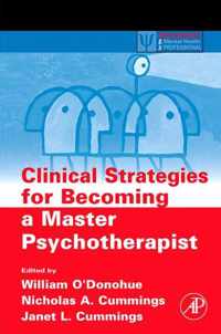 Clinical Strategies for Becoming a Master Psychotherapist