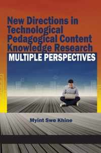 New Directions in Technological Pedagogical Content Knowledge Research