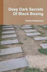 Deep Dark Secrets of Black Boxing