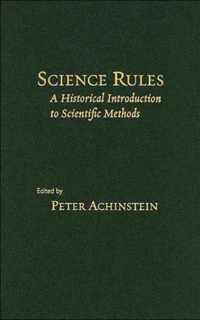 Science Rules - A Historical Introduction to Scientific Methods